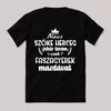 Nincs szőke herceg fehér lovon. Mazdás Fekete feliratos vicces póló.