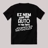 Ez nem csak autó, ez egy igazi hyundai. Fekete feliratos vicces póló.