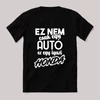 Ez nem csak autó, ez egy igazi honda. Fekete feliratos vicces póló.
