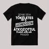Senki sem tökéletes de a hondások.... Fekete feliratos vicces póló.