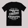 Senki sem tökéletes de a mazdások.... Fekete feliratos vicces póló.