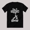 Don't touch my bmw. Fekete feliratos vicces póló.