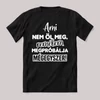 Ami nem öl meg remélem megpróbálja mégegyszer. Fekete feliratos vicces póló.