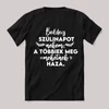 Boldog szülinapot nekem a többiek mehetnek haza. Fekete feliratos vicces póló.