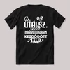 Ha utálsz tudd, márciusban kezdődött a baj. Fekete feliratos szülinapos vicces póló.
