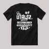 Ha utálsz tudd decemberben kezdődött a baj. Fekete feliratos szülinapos vicces póló.