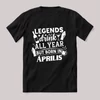 Legends drink all year, Április. Fekete feliratos szülinapos vicces póló.