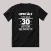 Limitált széria, egy darab fut 30 éve. Fekete feliratos szülinapos vicces póló.