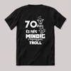 70 éves és még mindig a legnagyobb Troll. Fekete feliratos szülinapos vicces póló.