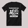 Targoncás vagyok, ha nem ordítok nem dolgozok. Fekete feliratos szakmás vicces póló.
