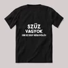 Szűz vagyok, de ez egy régi póló Feliratos fekete póló
