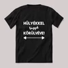 Hülyékkel vagyok körülvéve 2. verzió. Vicces feliratos fekete póló