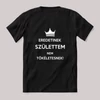 Eredetinek születtem, nem tökéletesnek. Vicces feliratos fekete póló
