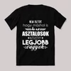 Asztalosok között a legjobb vagyok. Feliratos fekete vicces póló.