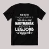 Nagymamák között a legjobb vagyok. Feliratos fekete vicces póló.