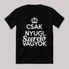 Csak nyugi, szerelő vagyok. Feliratos fekete vicces póló.