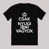 Csak nyugi, apa vagyok. Feliratos fekete vicces póló.