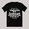 Senki sem tökéletes csak a szakácsok. Feliratos fekete vicces póló.