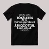 Senki sem tökéletes csak a három gyerekesek. Feliratos fekete vicces póló.