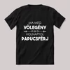 Ma vőlegény, holnap papucs. Feliratos fekete vicces póló.