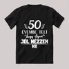 50 évembe telt hogy ilyen jól nézzek ki. Feliratos fekete vicces póló.