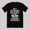 Házit nem írjuk hanem isszuk. Feliratos fekete vicces póló.