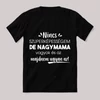 Nincs szuperképességem de nagymama vagyok. Feliratos fekete vicces póló.
