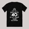 Nem vagyok 40 hanem 18+22 tapasztalat.. Feliratos fekete vicces póló.