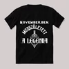 Novemberben megszületett a legenda. Feliratos fekete vicces póló.