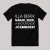 Illa berek nádak erek a motorosok jó emberek. Feliratos fekete vicces póló.