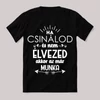 Ha csinálod és már nem élvezed akkor az már munka. Fekete vicces feliratos póló