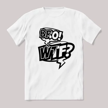 WTF Bro? feliratos fehér póló 