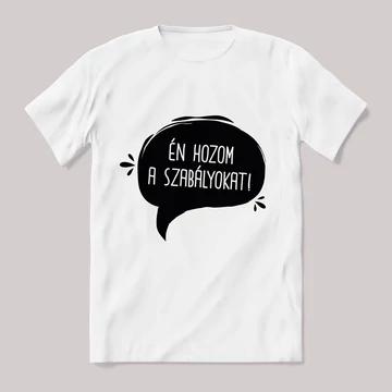 Én hozom a szabályokat fehér póló.