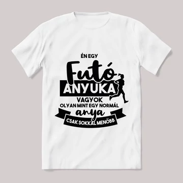 Én egy futó anyuka vagyok fehér póló