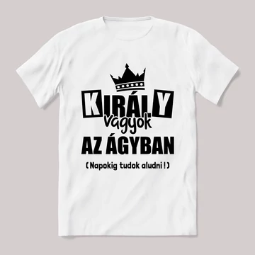 Király vagyok az ágyban fehér póló.