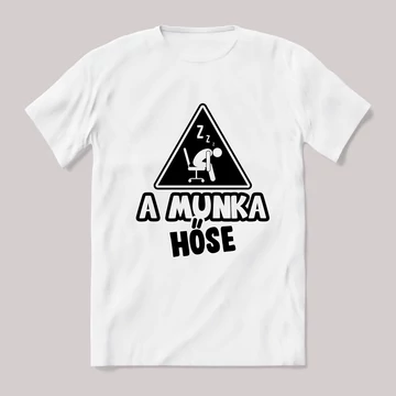 A munka hőse! fehér póló