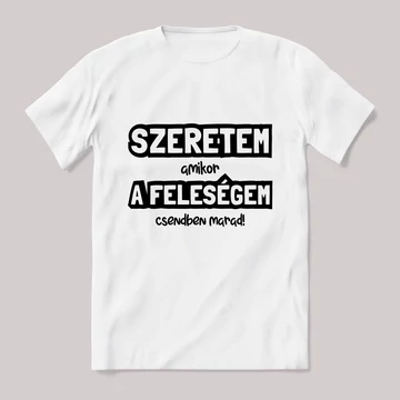 Szeretem a feleségem! fehér póló