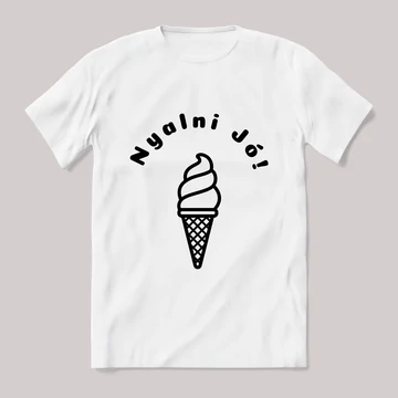 Nyalni jó! fehér póló