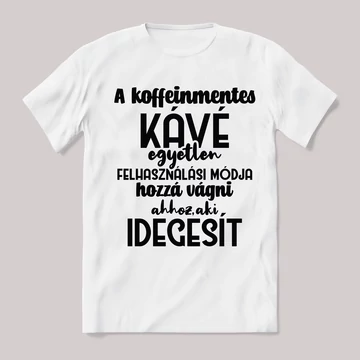 Koffeinmentes kv fekhasználási módja. fehér póló.