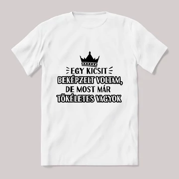 Egy kicsit beképzelt voltam. fehér póló