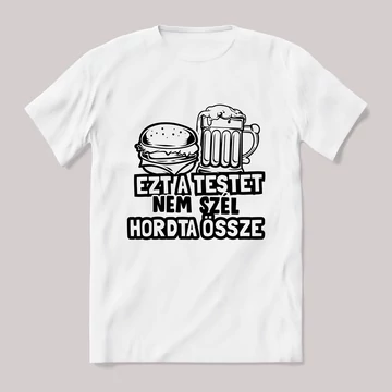 Ezt a testet nem a szél hordta össze. Fehér póló