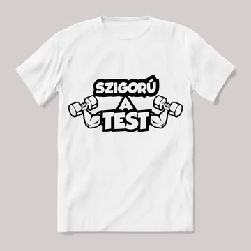 Szigórú a test gyúrós. fehér póló.