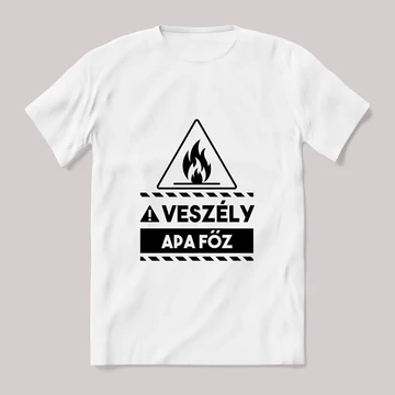 Veszély! Apa főz. fehér póló.