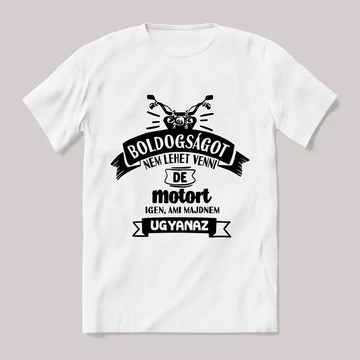 Boldogságot nem lehet venni motoros fehér póló