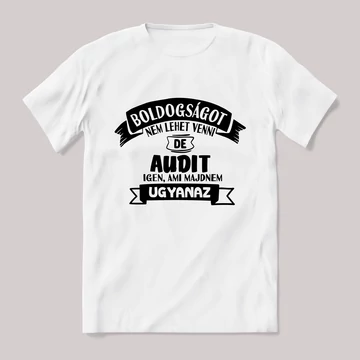 Boldogságot nem lehet venni de audit igen fehér póló