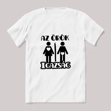 Örök igazság fehér póló