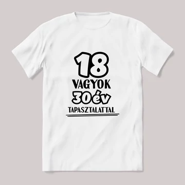 18 vagyok 30 év tapasztalattal. fehér póló