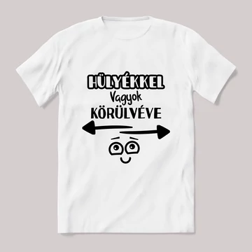 Hülyékkel vagyok körülvéve. fehér póló