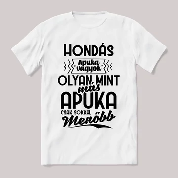 Én egy hondás apuka vagyok. Fehér feliratos vicces póló.