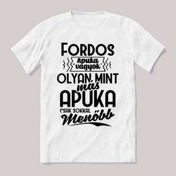 Én egy fordos apuka vagyok. Fehér feliratos vicces póló.